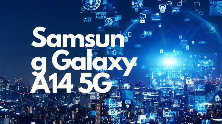Samsung Galaxy A14 5G: Un Guide Complet